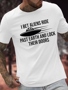 Men's I Bet Aliens Ride Past Earth And Lock Their Doors Funny Graphic Printing Casual Text Letters Cotton Loose T-Shirt