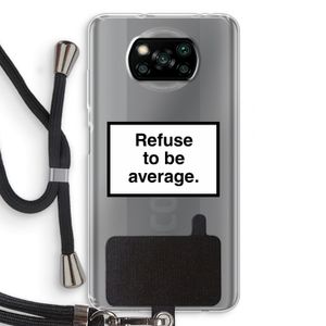 Refuse to be average: Xiaomi Poco X3 Pro Transparant Hoesje met koord