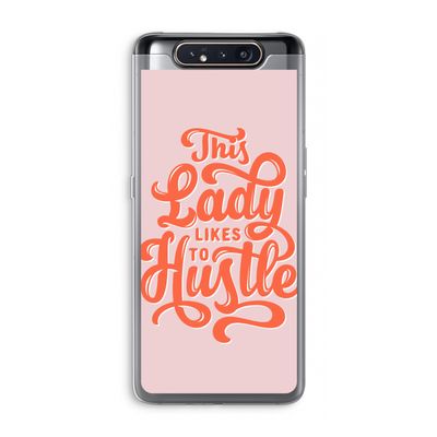 Hustle Lady: Samsung Galaxy A80 Transparant Hoesje