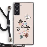 Tough Life: Samsung Galaxy S21 FE Transparant Hoesje met koord