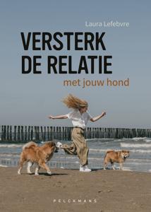 Versterk de relatie met jouw hond - Laura Lefebvre - ebook