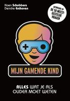 Mijn gamende kind - Koen Schobbers, Deirdre Enthoven - ebook