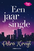 Een jaar single - Petra Kruijt - ebook