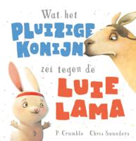 Wat het pluizige konijn zei tegen de luie lama (Hardback)