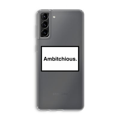 Ambitchious: Samsung Galaxy S21 Plus Transparant Hoesje