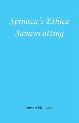Spinoza&apos;s Ethica - Samenvatting (Paperback)