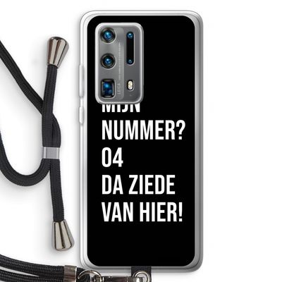 Da ziede van hier - Zwart: Huawei P40 Pro Plus Transparant Hoesje met koord