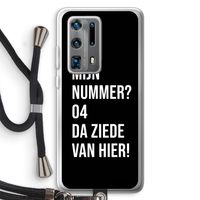 Da ziede van hier - Zwart: Huawei P40 Pro Plus Transparant Hoesje met koord