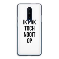 Ik pak nooit op: OnePlus 7 Pro Transparant Hoesje