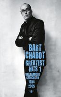 Greatest hits - 1 Verzamelde gedichten 1954-2005 - Bart Chabot - ebook