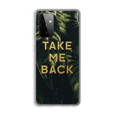 Take me back: Samsung Galaxy A72 Transparant Hoesje