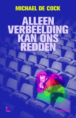 Alleen verbeelding kan ons redden - Michael De Cock - ebook