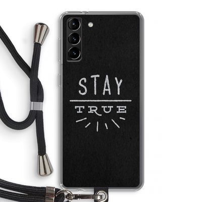 Stay true: Samsung Galaxy S21 Plus Transparant Hoesje met koord