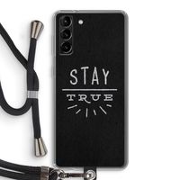 Stay true: Samsung Galaxy S21 Plus Transparant Hoesje met koord