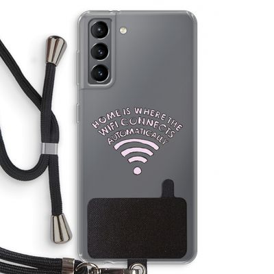 Home Is Where The Wifi Is: Samsung Galaxy S21 Transparant Hoesje met koord