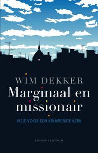 Marginaal en missionair - Wim Dekker - ebook