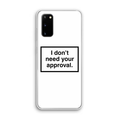 Don't need approval: Samsung Galaxy S20 Transparant Hoesje