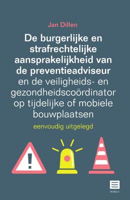 De burgerlijke en strafrechtelijke aansprakelijkheid van de preventieadviseur en de veiligheids- en