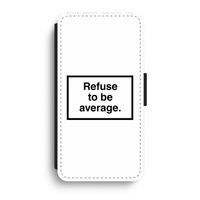 Refuse to be average: iPhone XR Flip Hoesje