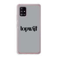Topwijf Grijs Zwart: Samsung Galaxy A51 5G Transparant Hoesje