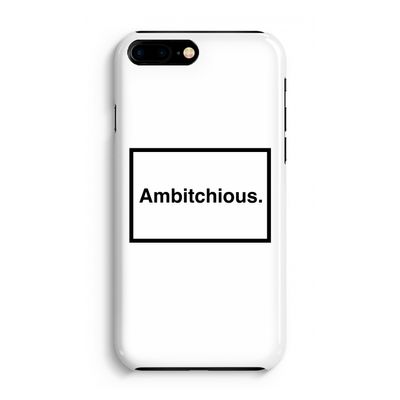 Ambitchious: Volledig Geprint iPhone 7 Plus Hoesje