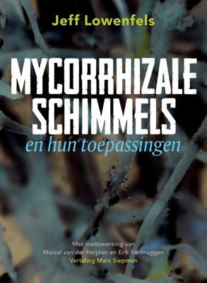 Mycorrhizale schimmels en hun toepassingen (Paperback)