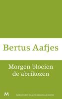 Morgen bloeien de abrikozen - Bertus Aafjes - ebook
