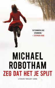 Zeg dat het je spijt - Michael Robotham - ebook