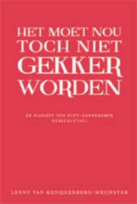 Het moet nou toch niet gekker worden! (Paperback)