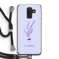 Be a wildflower: Samsung Galaxy J8 (2018) Transparant Hoesje met koord