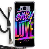 Only Love: Samsung Galaxy S8 Transparant Hoesje met koord Only Love: Samsung Galaxy S8 Transparant Hoesje met koord