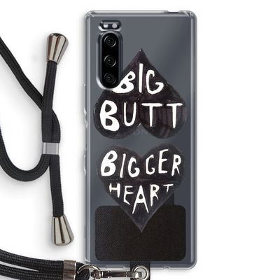 Big butt bigger heart: Sony Xperia 5 Transparant Hoesje met koord