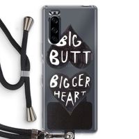 Big butt bigger heart: Sony Xperia 5 Transparant Hoesje met koord