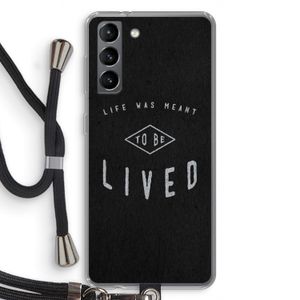 To be lived: Samsung Galaxy S21 Transparant Hoesje met koord