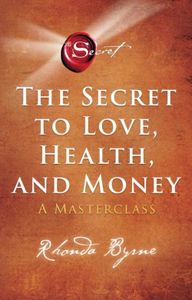 The Secret to Love, Health and Money - Rhonda Byrne - ebook