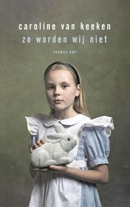 Zo worden wij niet - Caroline van Keeken - ebook