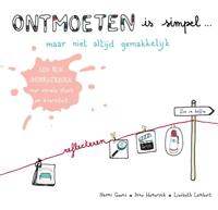 Ontmoeten is simpel… maar niet altijd gemakkelijk (Paperback)