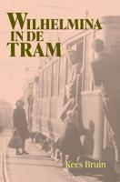 Wilhelmina in de tram (Hardback)