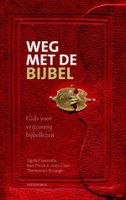 Weg met de Bijbel - Sigrid Coenradie, Bert Dicou, Anne Claar Thomasson-Rosingh - ebook