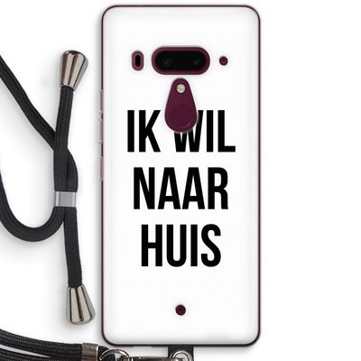 Ik wil naar huis: HTC U12+ Transparant Hoesje met koord