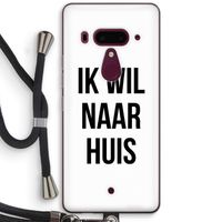 Ik wil naar huis: HTC U12+ Transparant Hoesje met koord