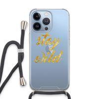 Stay wild: iPhone 13 Pro Transparant Hoesje met koord