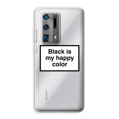 Black is my happy color: Huawei P40 Pro Plus Transparant Hoesje