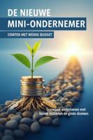 De Nieuwe Mini-ondernemer: Starten met Weinig Budget (Paperback)