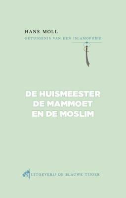 De huismeester, de mammoet en de moslim (Paperback)