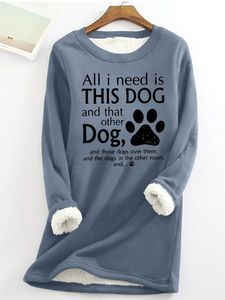 Women's All I Need Is This Dog And That Other Dog Simple Warmth Fleece Sweatshirt