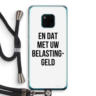 Belastinggeld: Huawei Mate 20 Pro Transparant Hoesje met koord