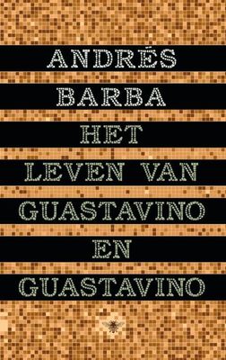 Het leven van Guastavino en Guastavino - Andrés Barba - Hardcover (9789403148717)