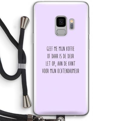Ochtendhumeur: Samsung Galaxy S9 Transparant Hoesje met koord