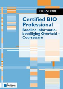 Certified BIO Professional - Baseline Informatiebeveiliging Overheid - Courseware - Ruben Zeegers, Boudewijn Cremers - ebook